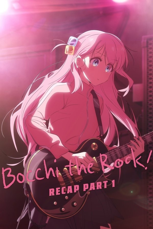 BOCCHI THE ROCK! Recap Part 1