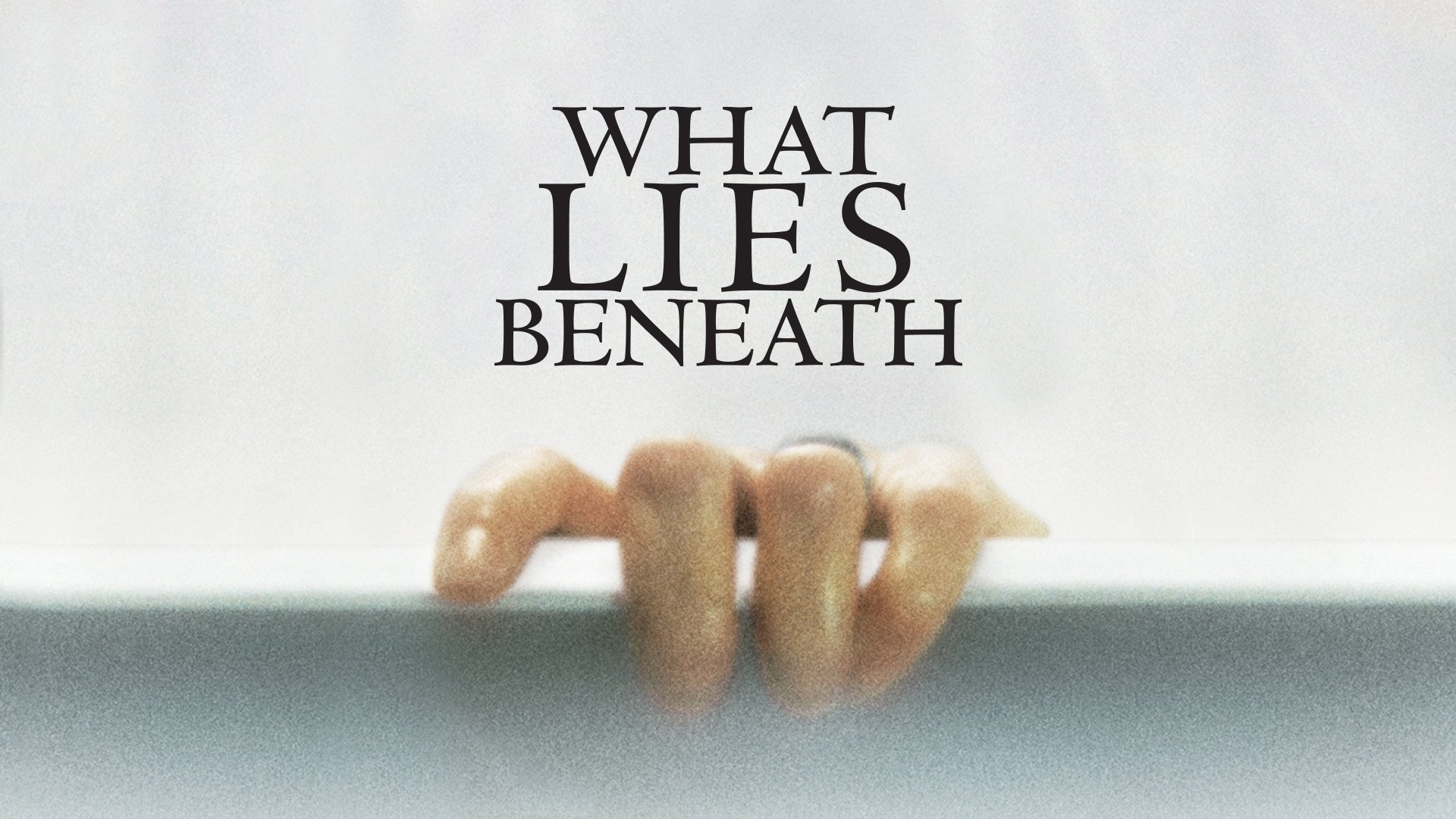 What Lies Beneath