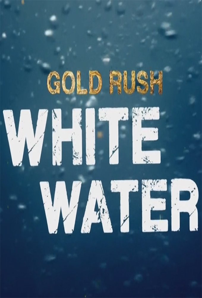 Gold Rush: White Water Season 0