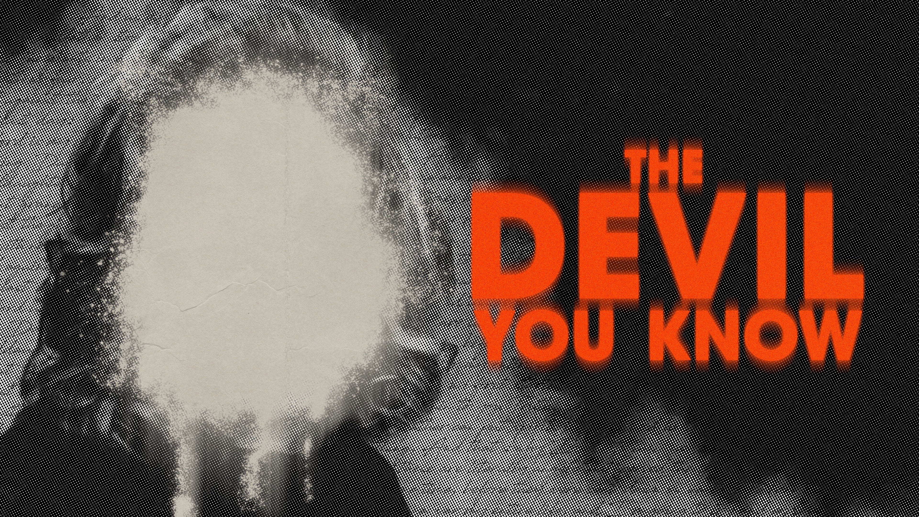 The Devil You Know