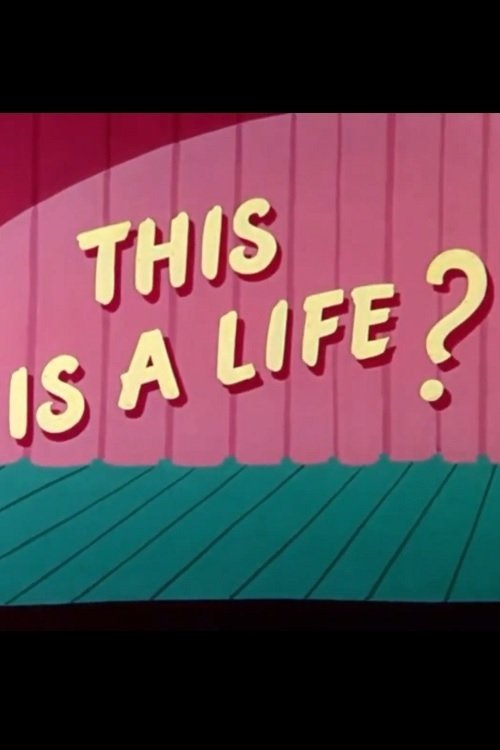 This Is a Life?