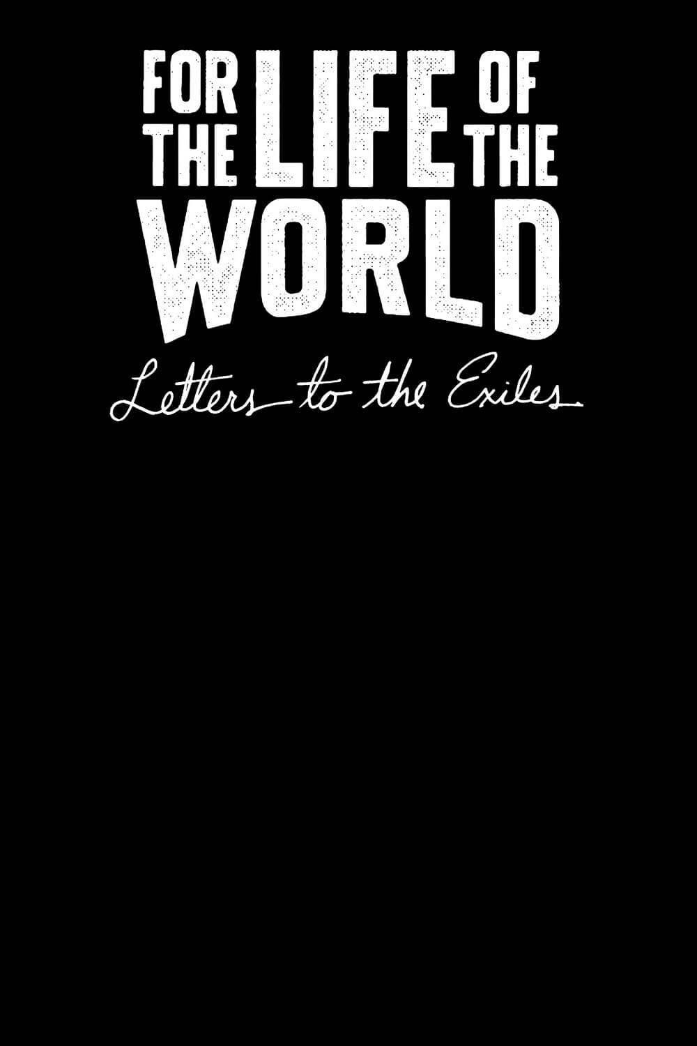 For the Life of the World: Letters to the Exiles on FREECABLE TV