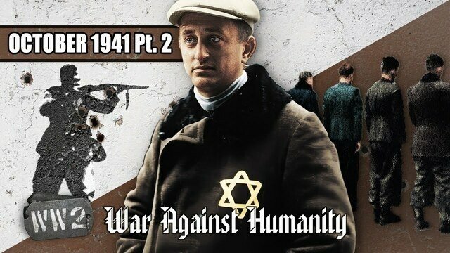 The Banality of Death - October 1941 Pt. 2