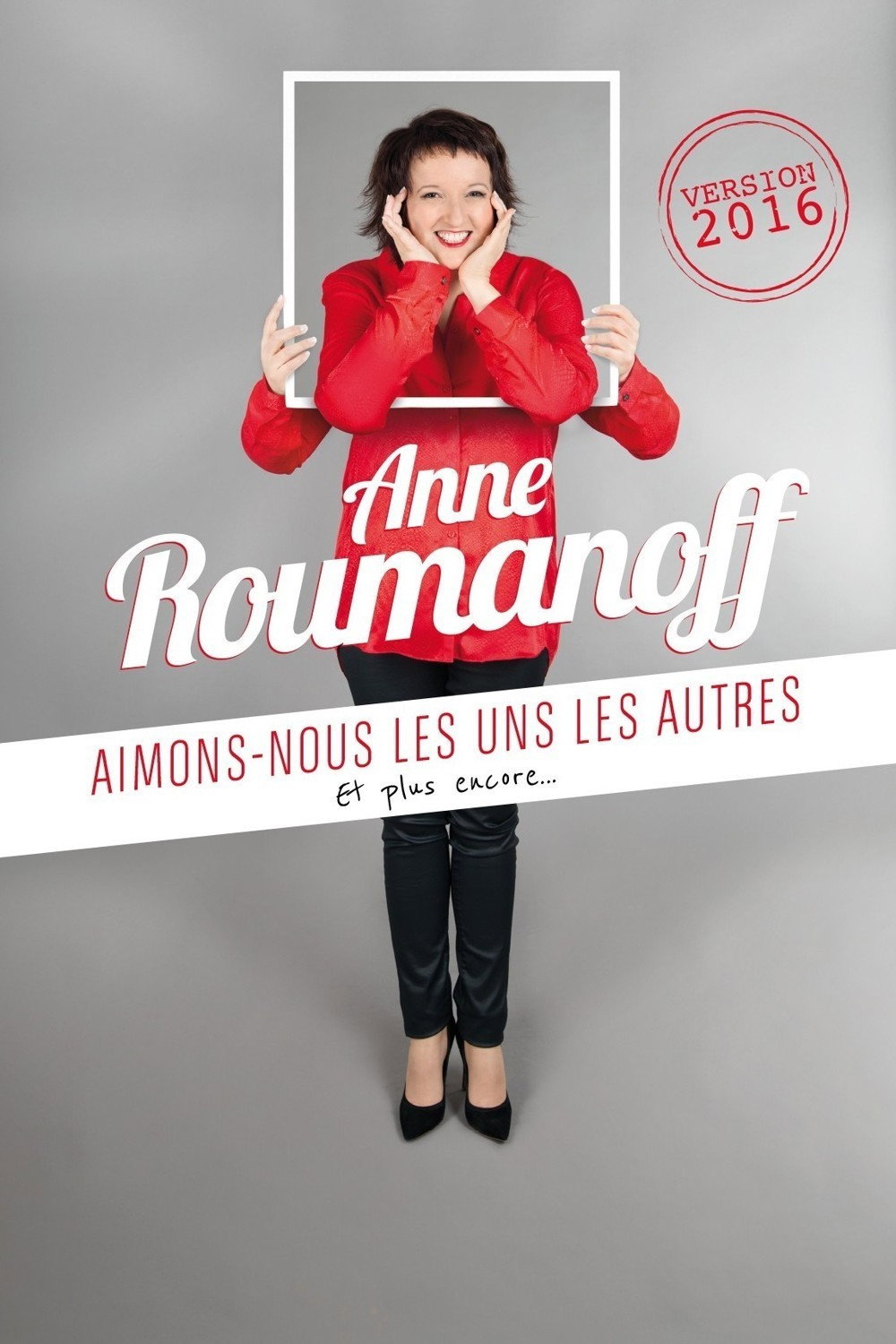 Anne Roumanoff : Aimons-nous les uns les autres, et plus encore&hellip;
