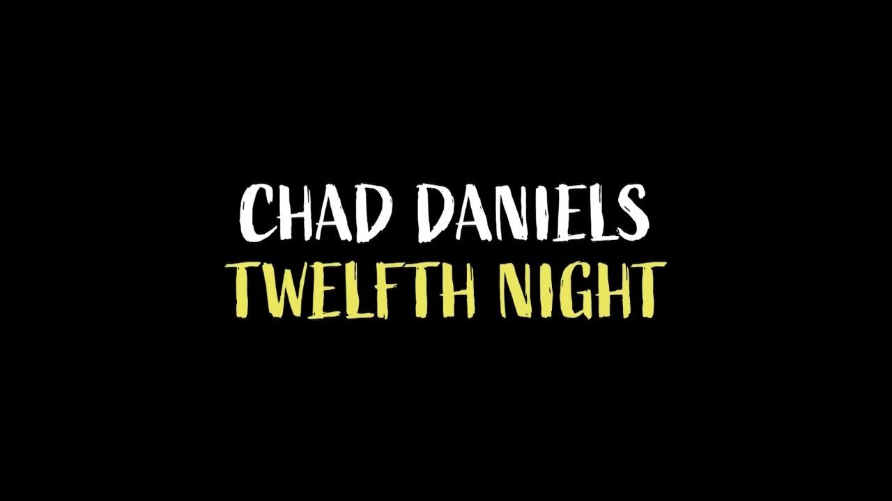 Chad Daniels: Twelfth Night (2021)