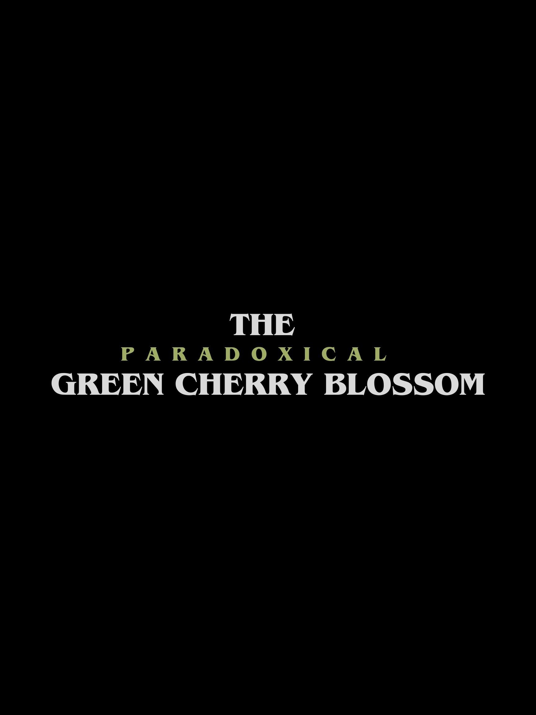 The Paradoxical Green Cherry Blossom