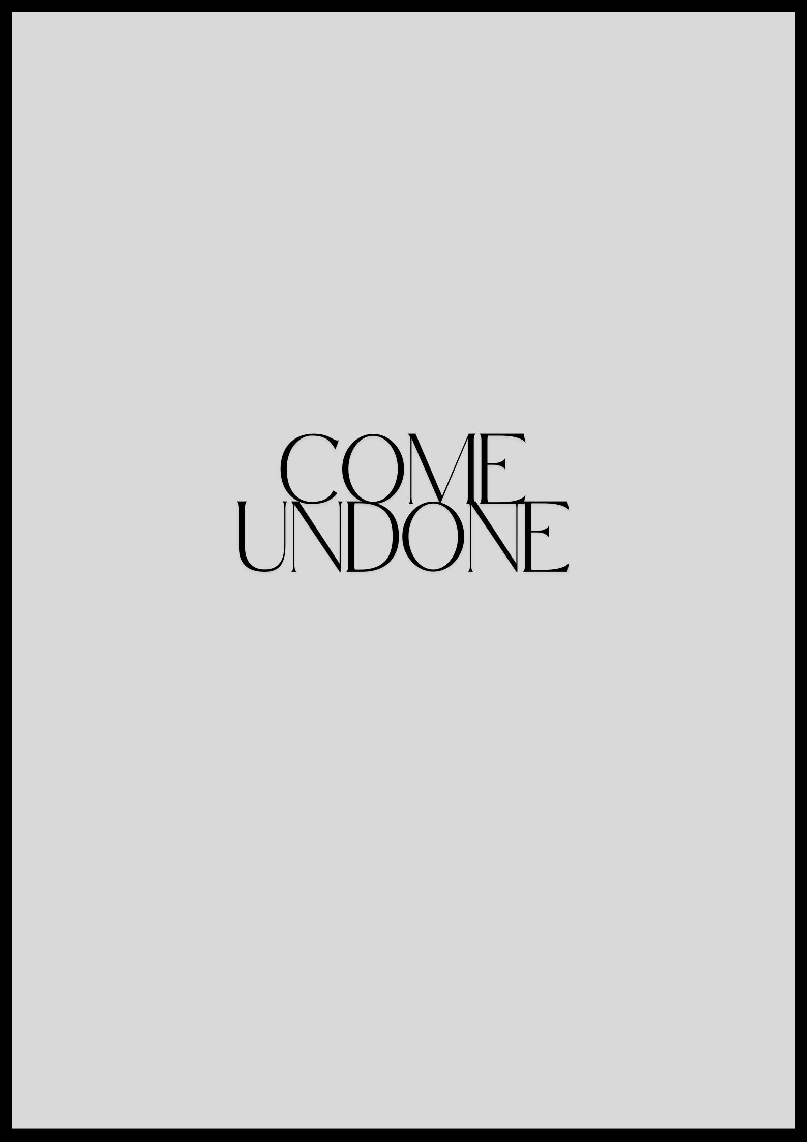 Come Undone