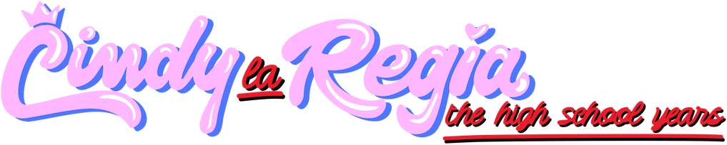 Cindy la Regia: The High School Years Logo