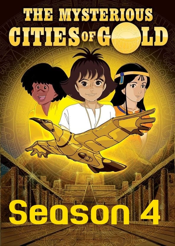 The Mysterious Cities of Gold - Season 4