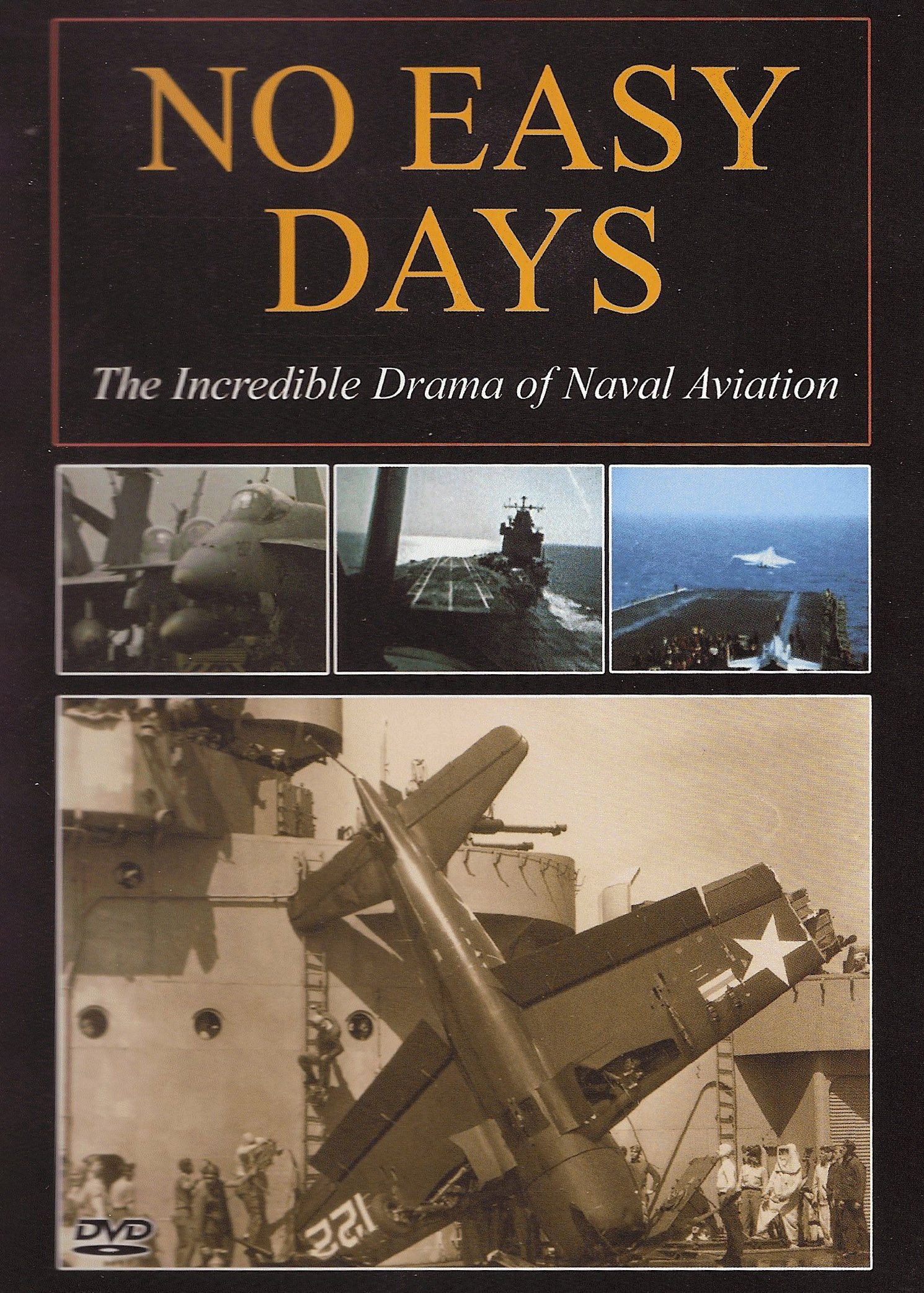 No Easy Days: The Incredible Drama of Naval Aviation