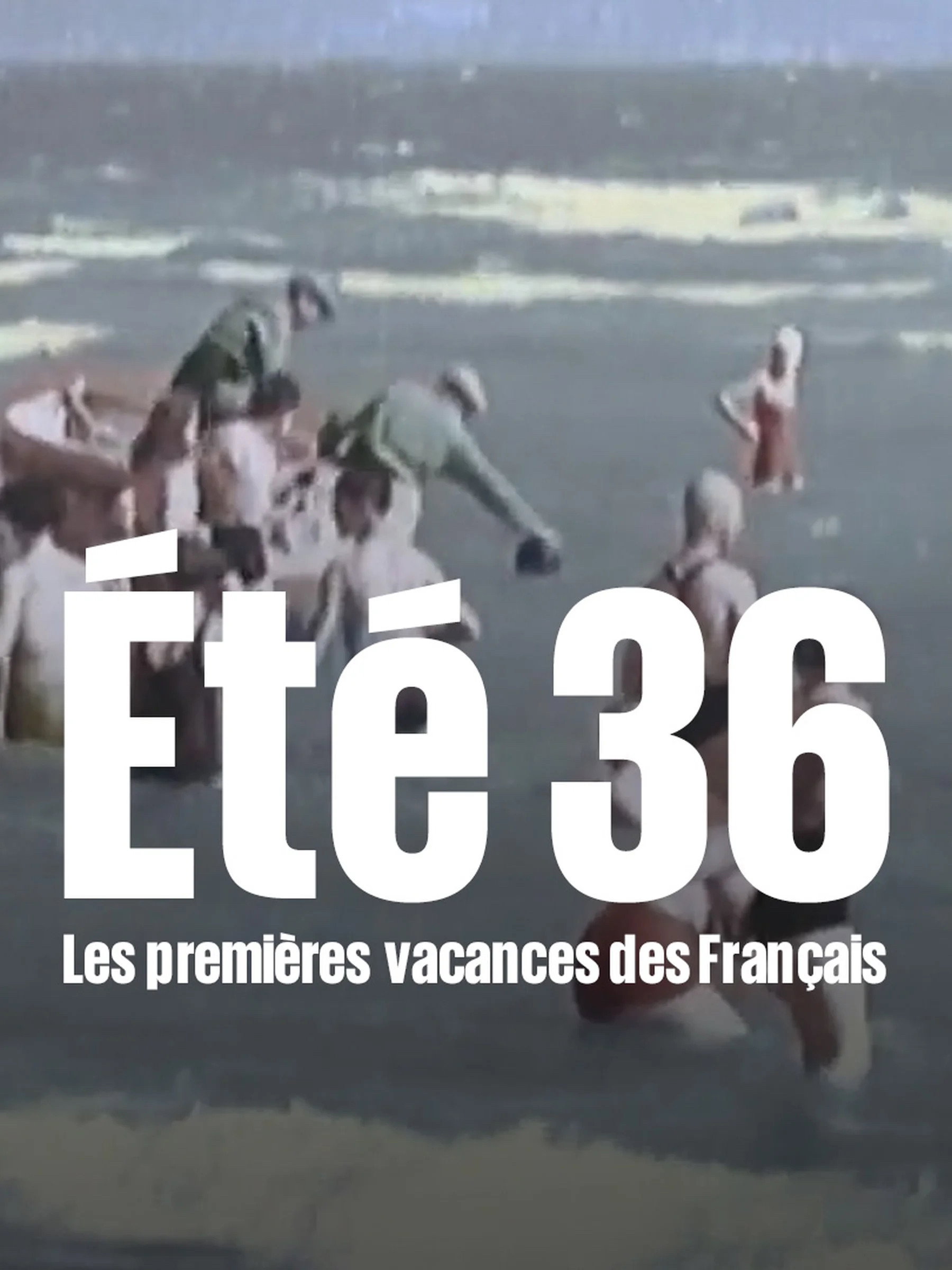 &Eacute;t&eacute; 36, les premi&egrave;res vacances des Fran&ccedil;ais