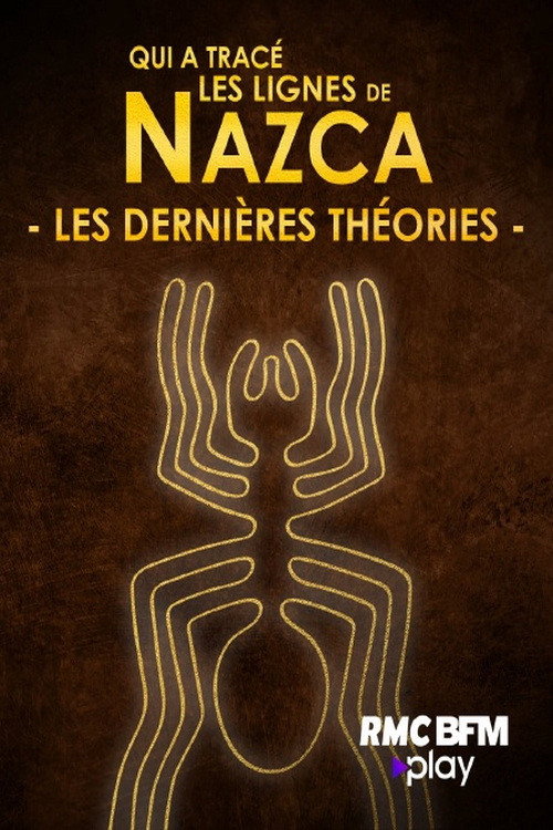 Qui a trac&eacute; les lignes de NAZCA - Les derni&egrave;res th&eacute;ories