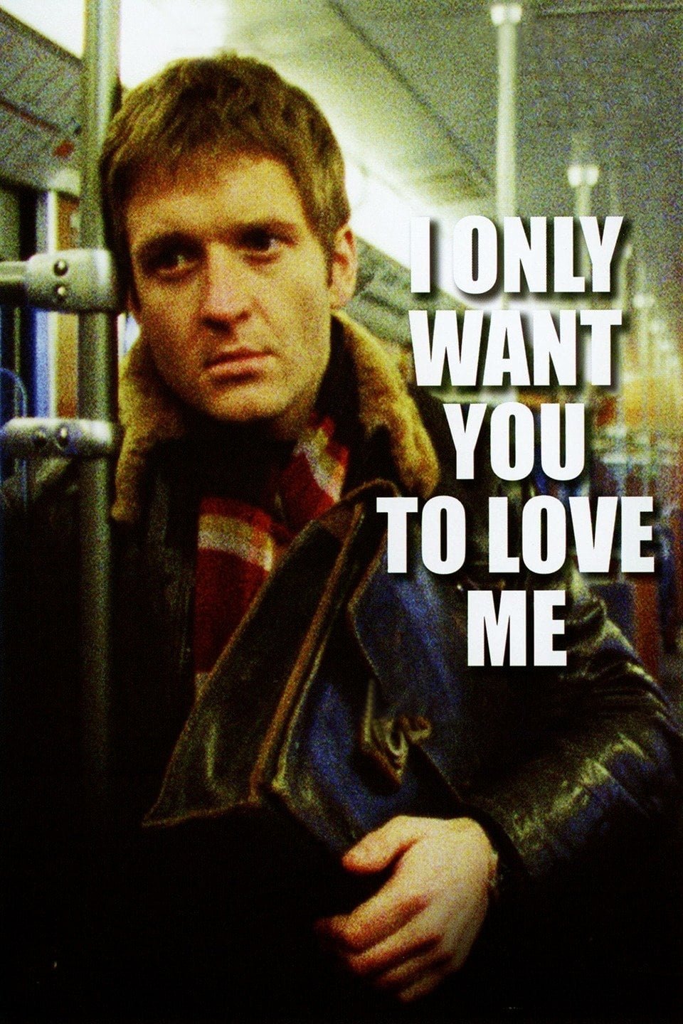 I Only Want You to Love Me