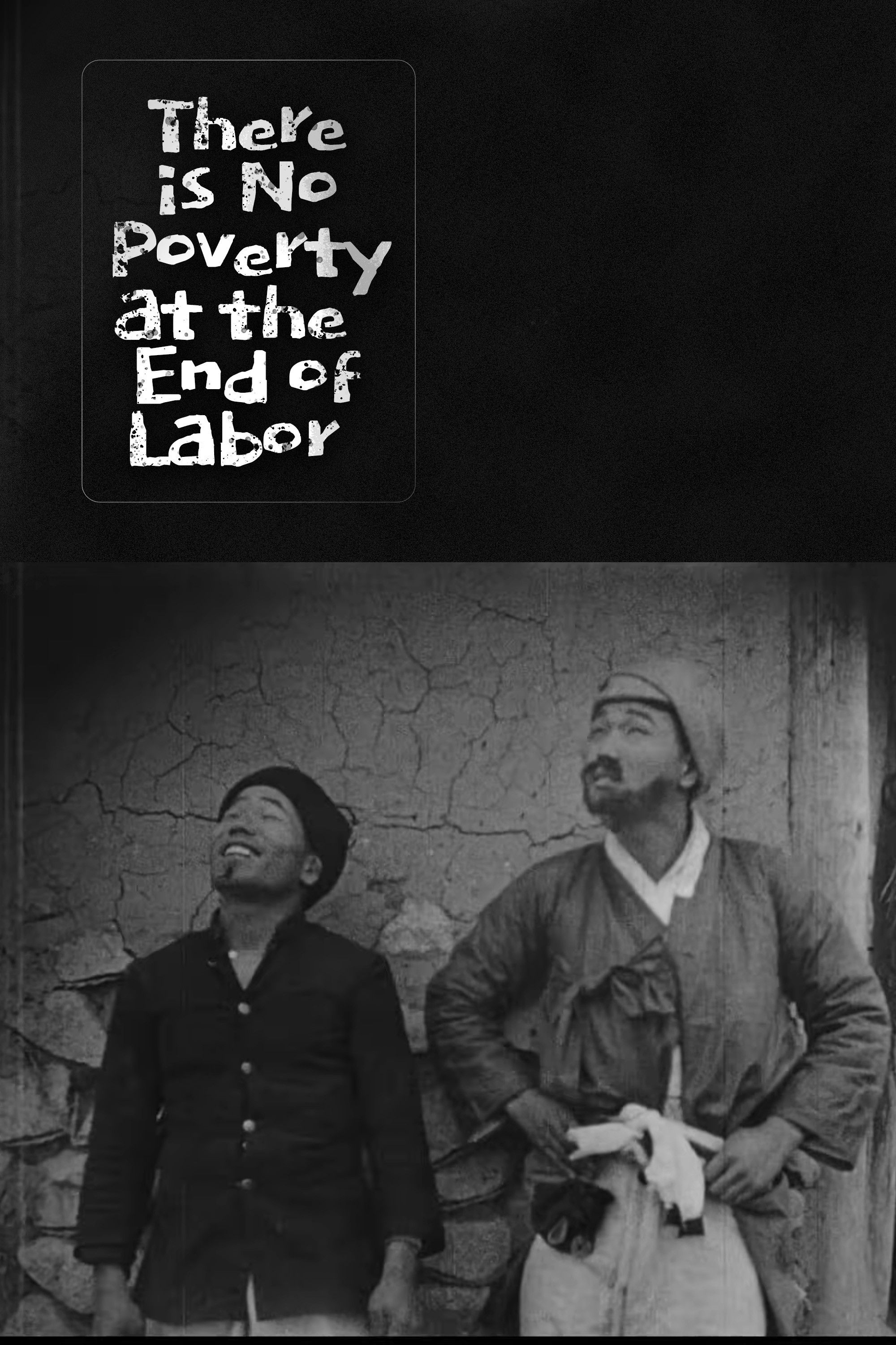 There is No Poverty at the End of Labor