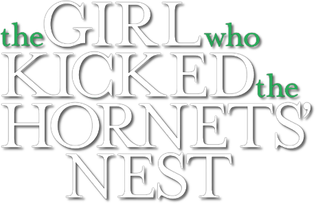 The Girl Who Kicked the Hornet's Nest