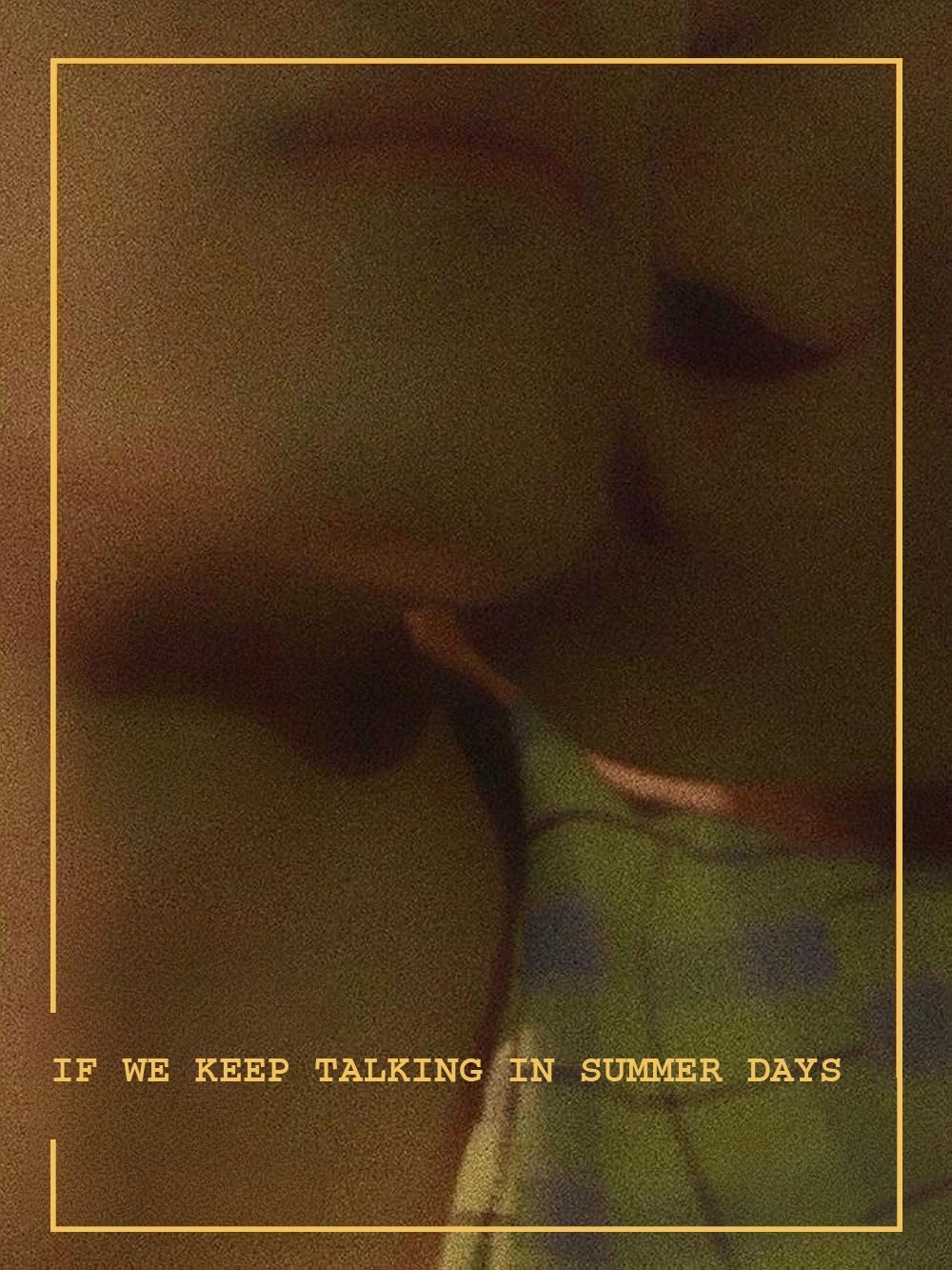 If We Keep Talking in Summer Days