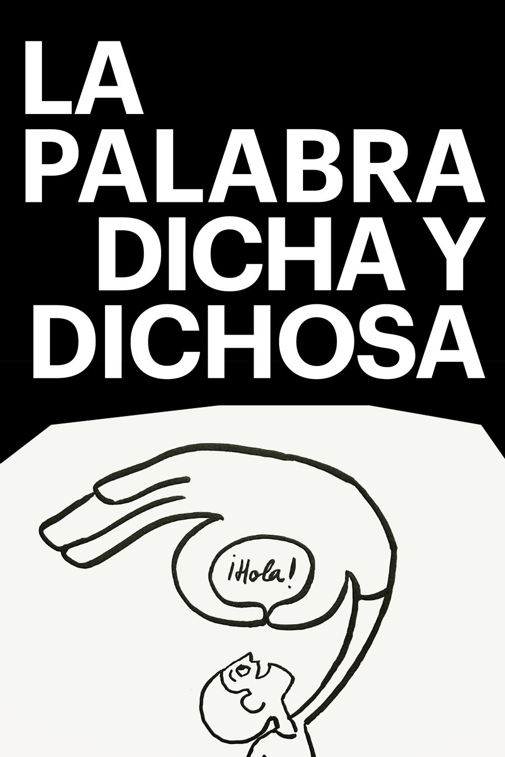 La palabra dicha y dichosa La palabra dicha y dichosa