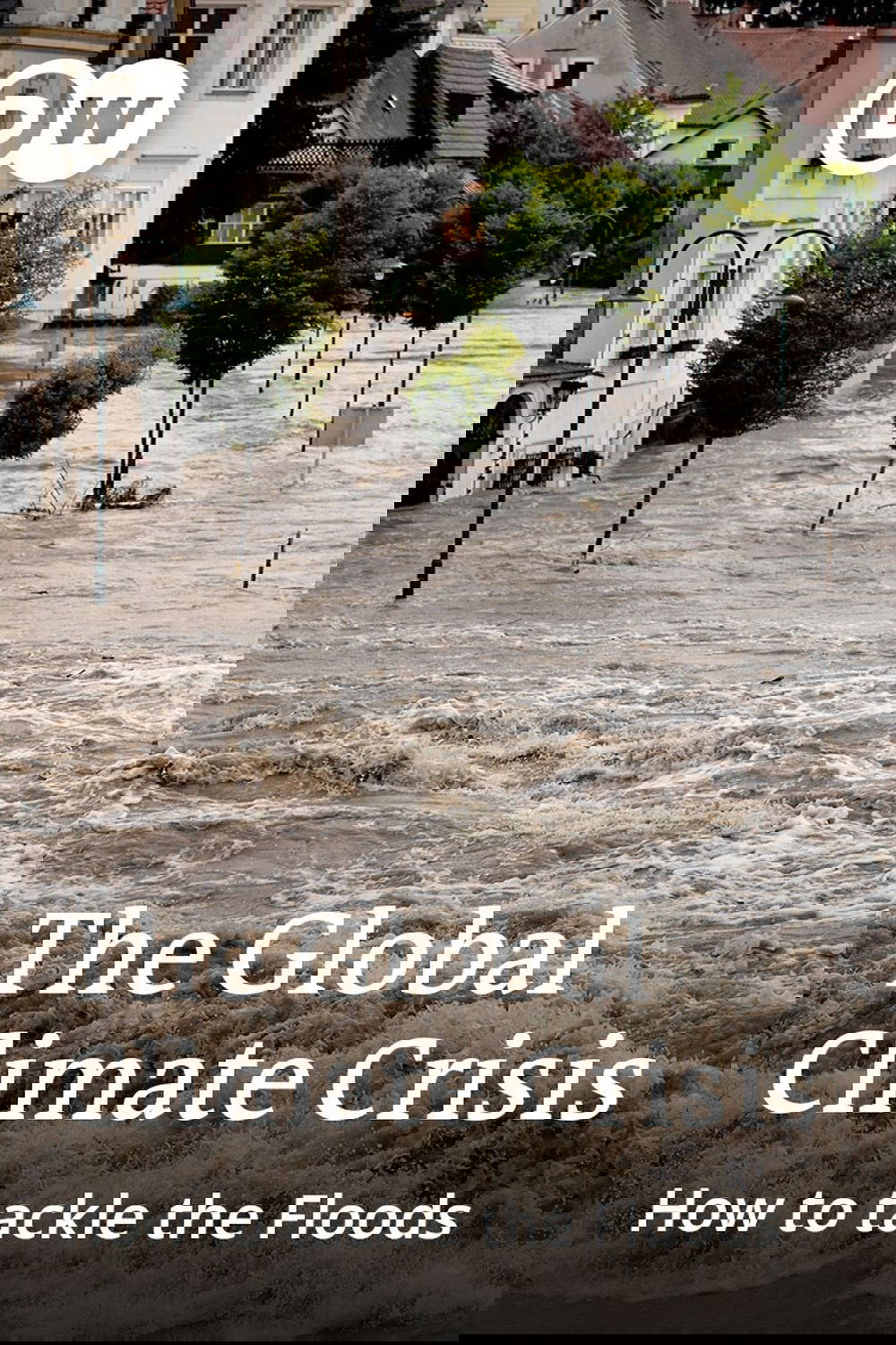 The Global Climate Crisis - How to Tackle the Floods?