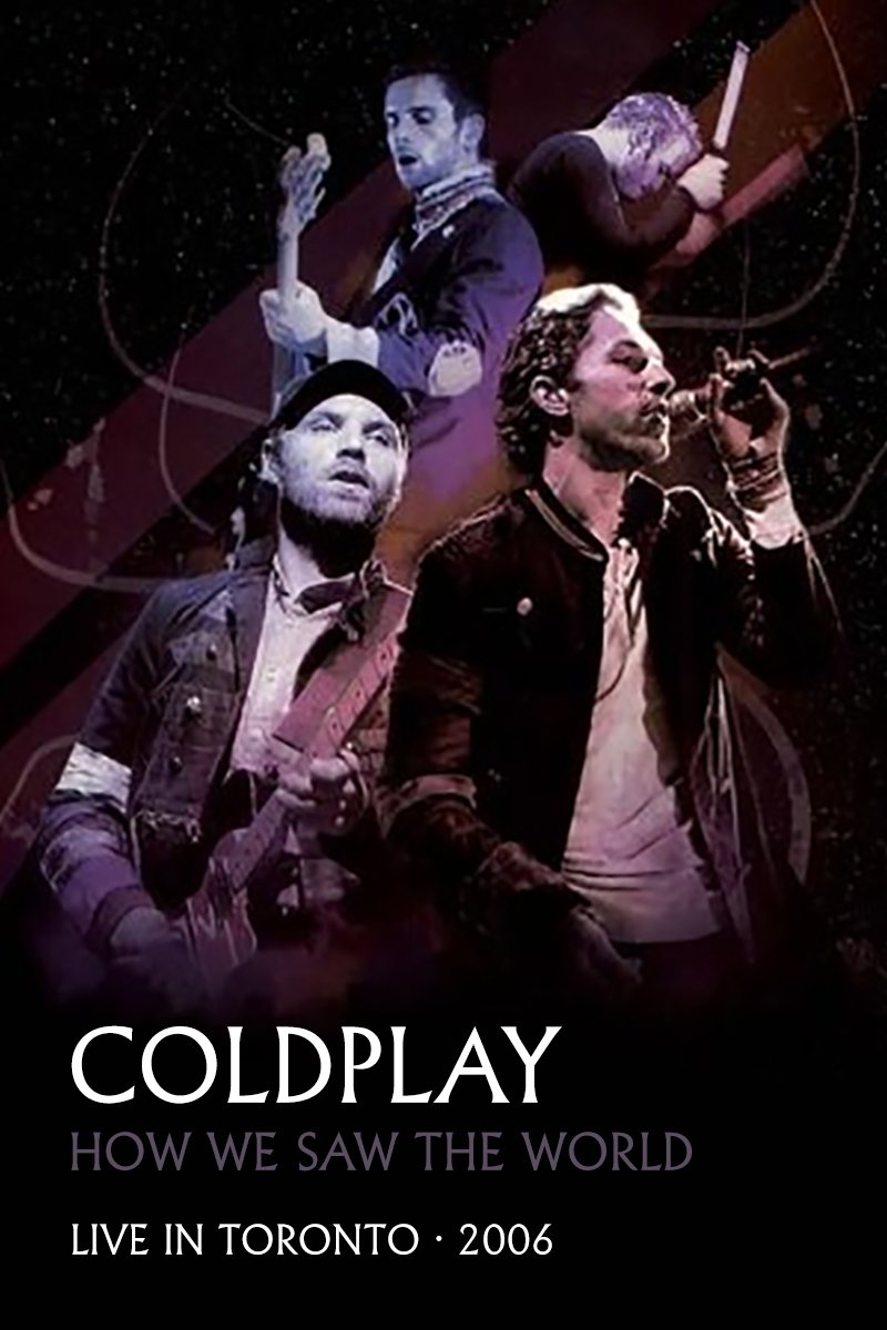 Coldplay: How We Saw The World – Live in Toronto