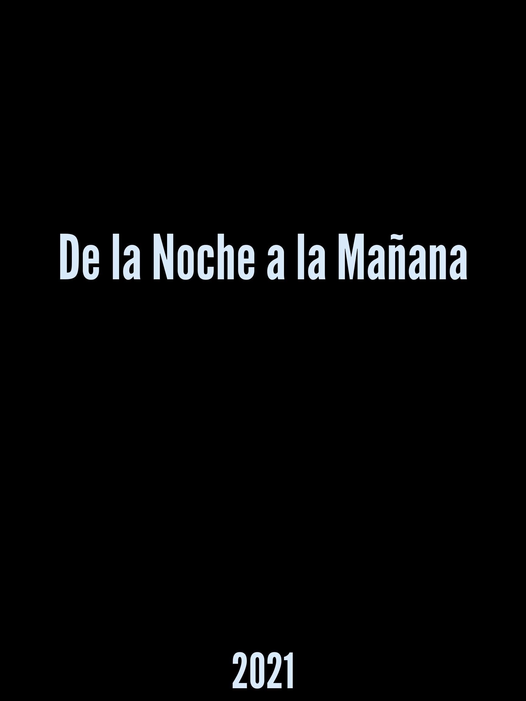 De la Noche a la Mañana