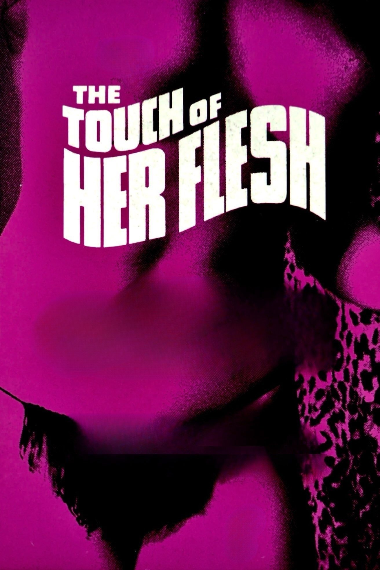 The Touch of Her Flesh