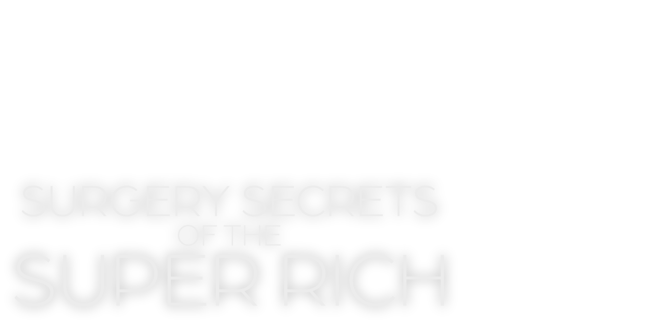 Surgery Secrets of the Super Rich