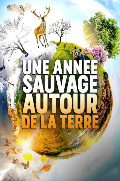 Une année sauvage autour de la Terre Poster