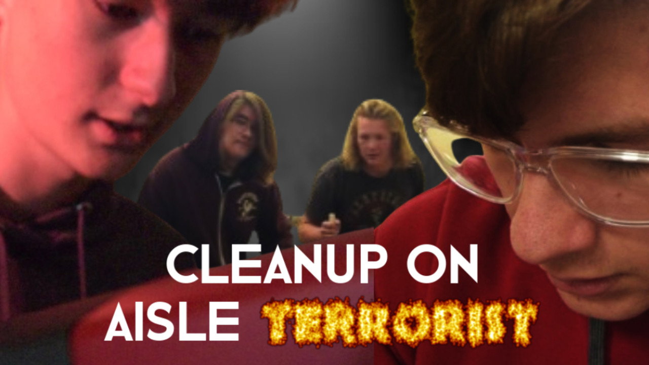 Cleanup on Aisle Terrorist