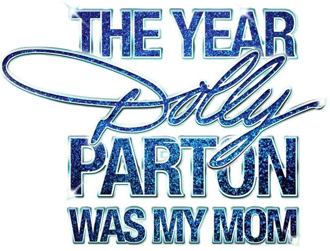 The Year Dolly Parton Was My Mom