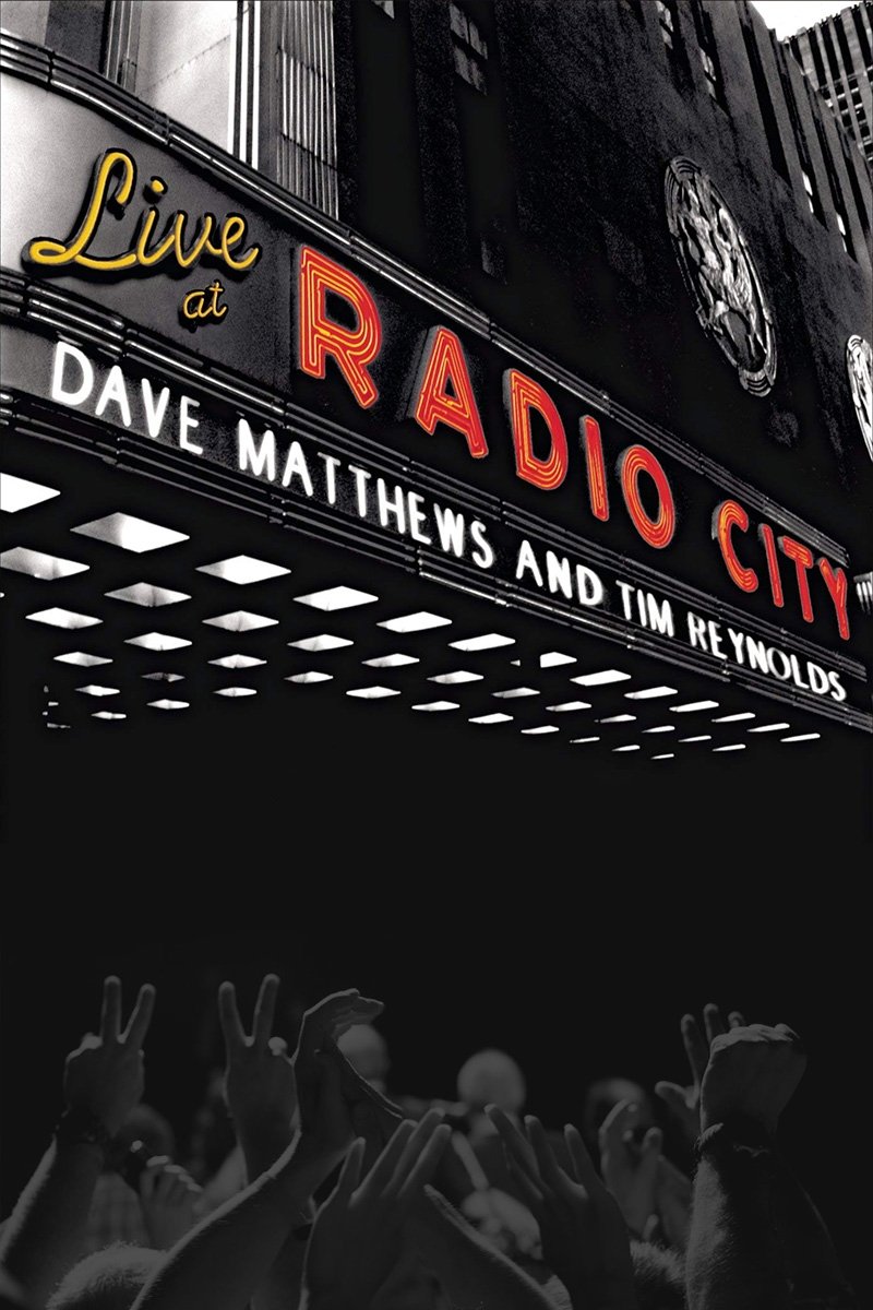 Dave Matthews & Tim Reynolds - Live at Radio City Music Hall