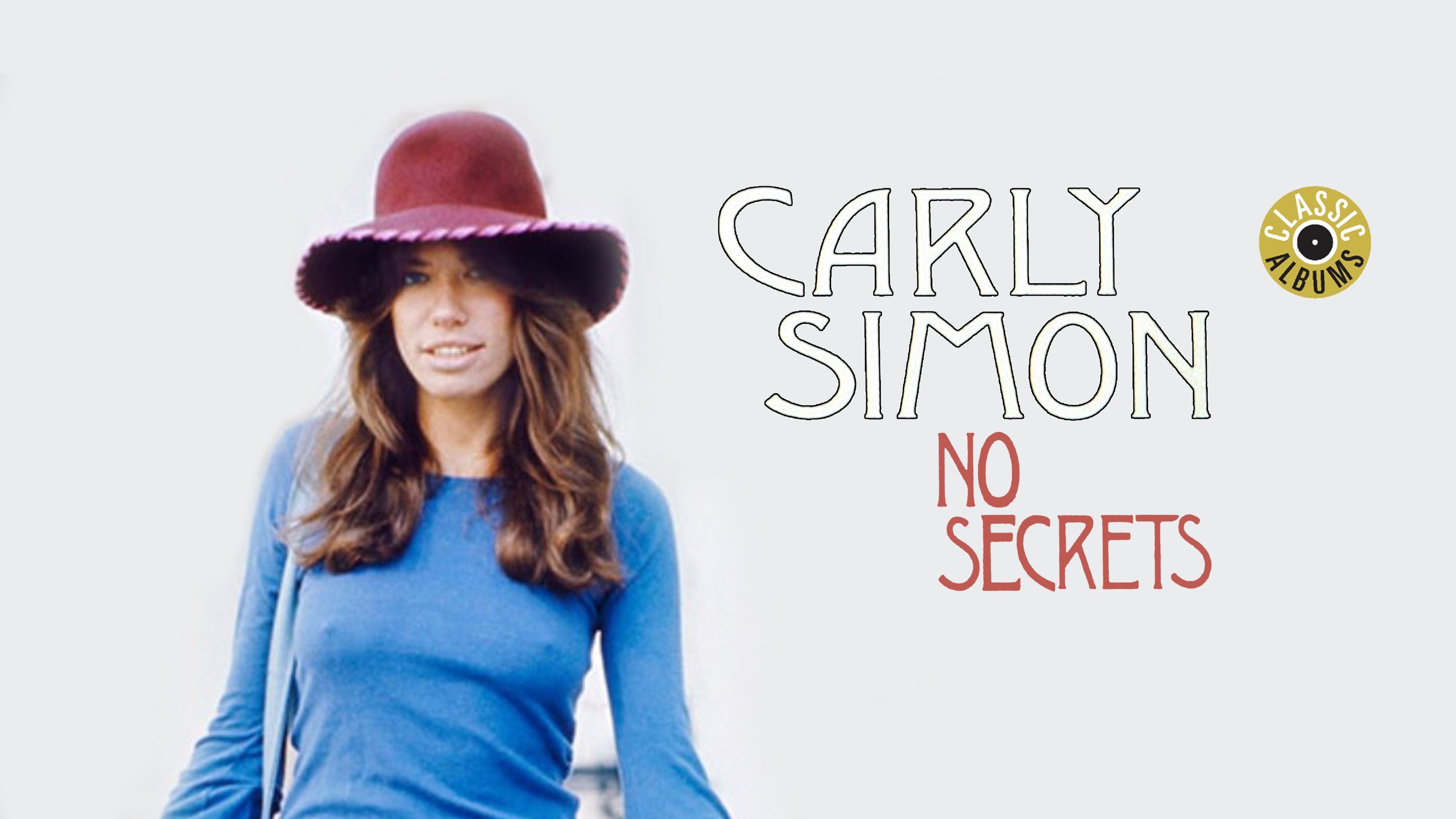 Classic Albums: Carly Simon - No Secrets (2017)