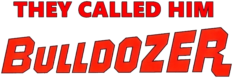 They Called Him Bulldozer