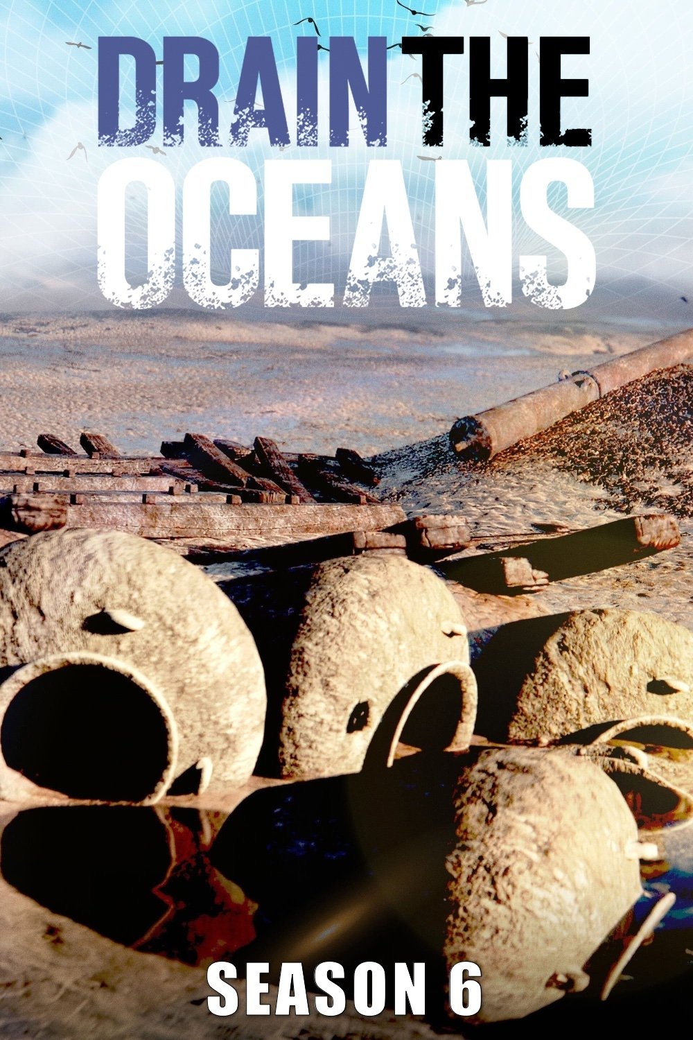 Drain the Oceans - Season 6