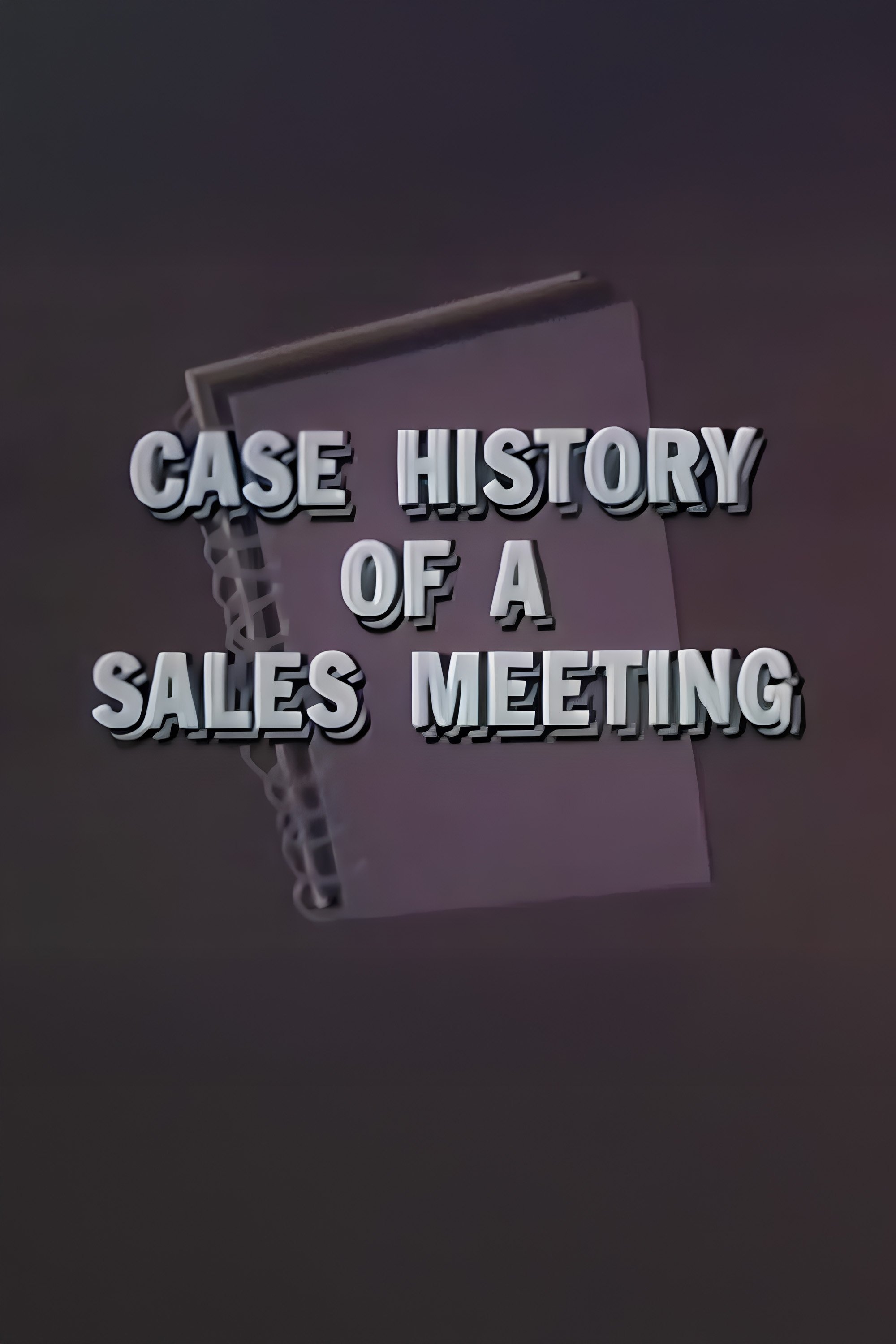 Case History of a Sales Meeting Case History of a Sales Meeting