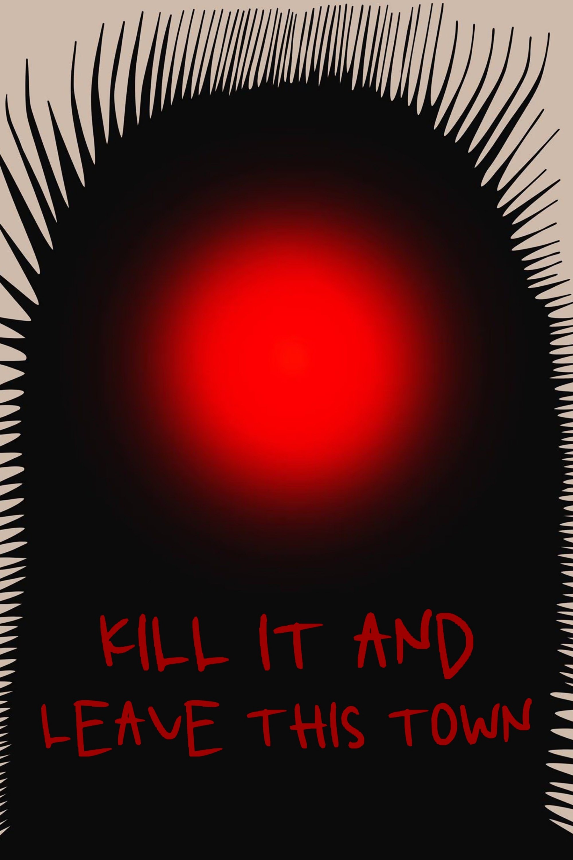 Kill It and Leave This Town