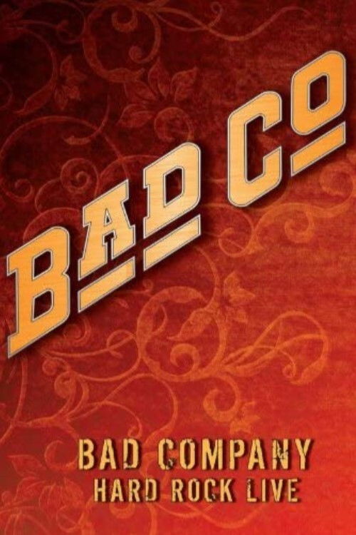 Bad Company Hard Rock Live (2010) The Poster Database (TPDb)