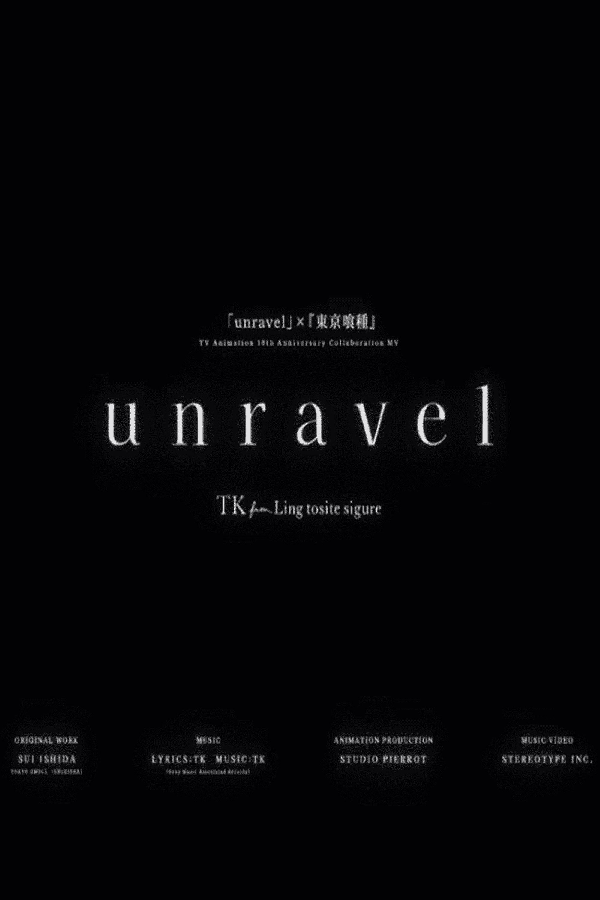 Unravel — Tokyo Ghoul Animation 10th Anniversary