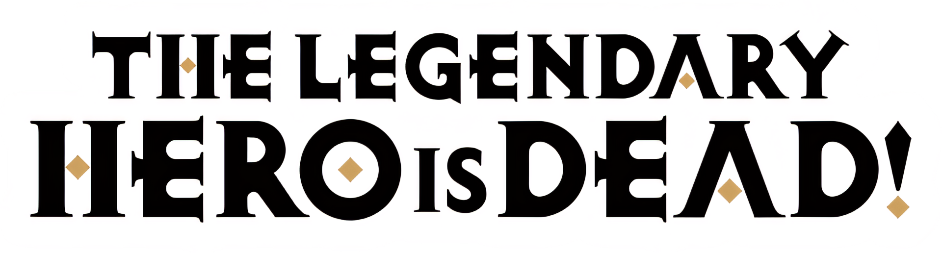 The Legendary Hero Is Dead!