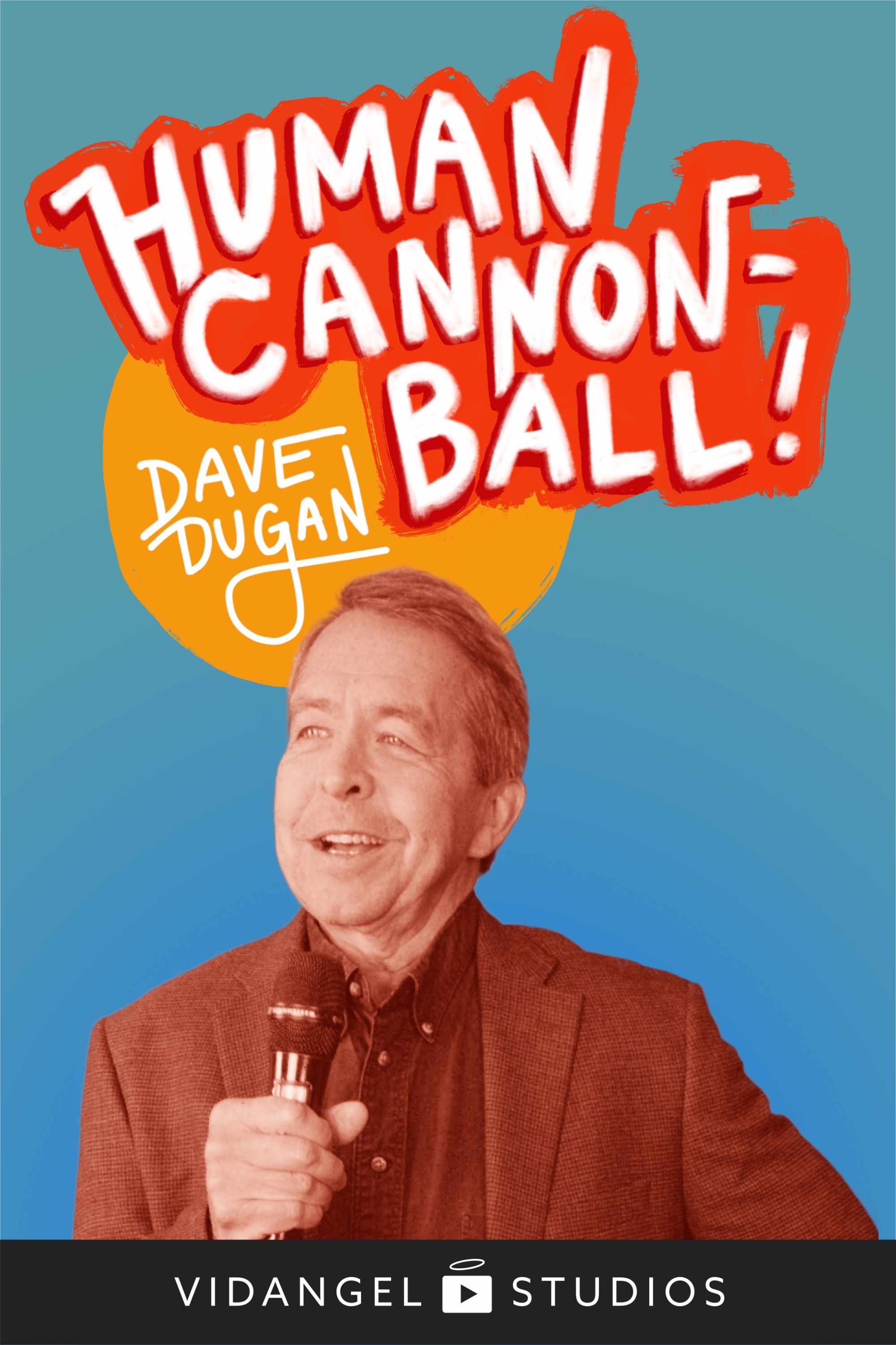 Dave Dugan: Human Cannon-Ball