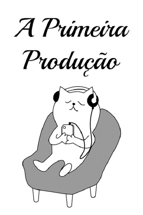 A Primeira Produ&ccedil;&atilde;o