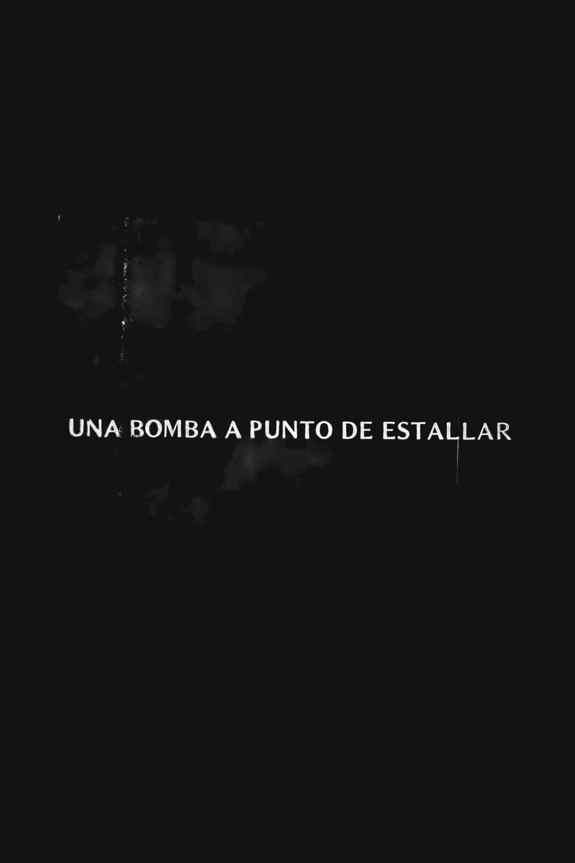 Una bomba a punto de estallar