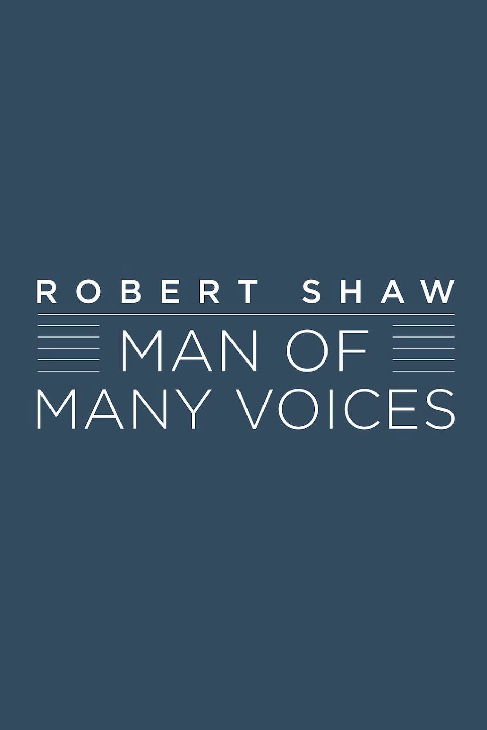 Robert Shaw: Man of Many Voices