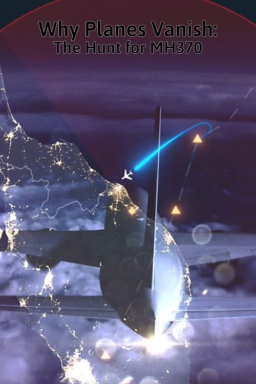 Why Planes Vanish: The Hunt for MH370