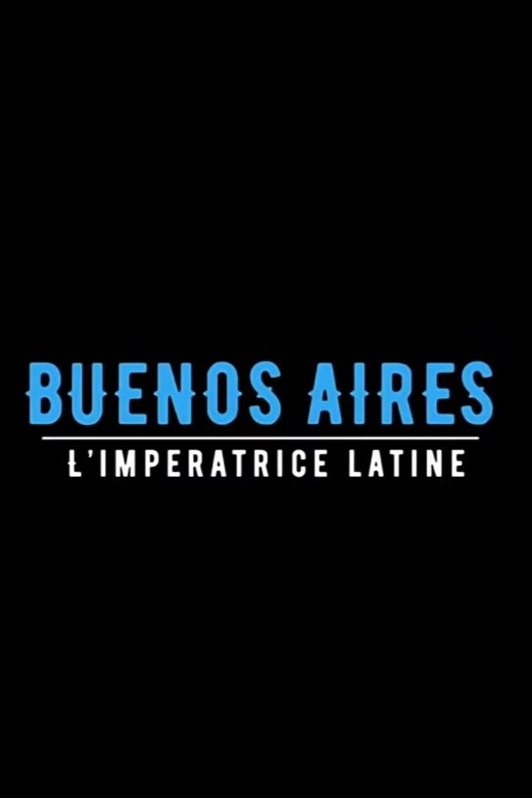 Buenos Aires: La emperatriz latina