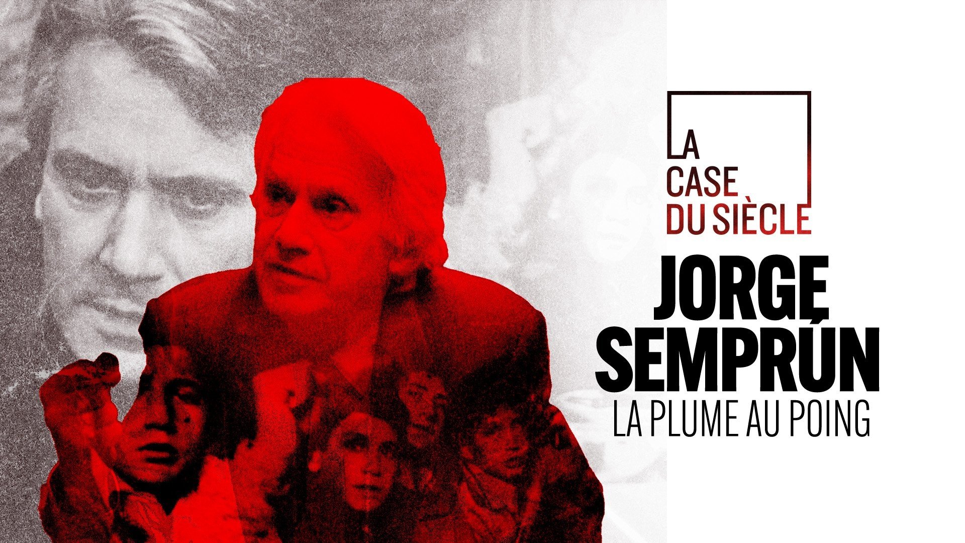 La Case du siècle - Jorge Semprun, la plume au poing