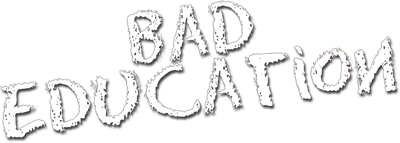 Bad Education