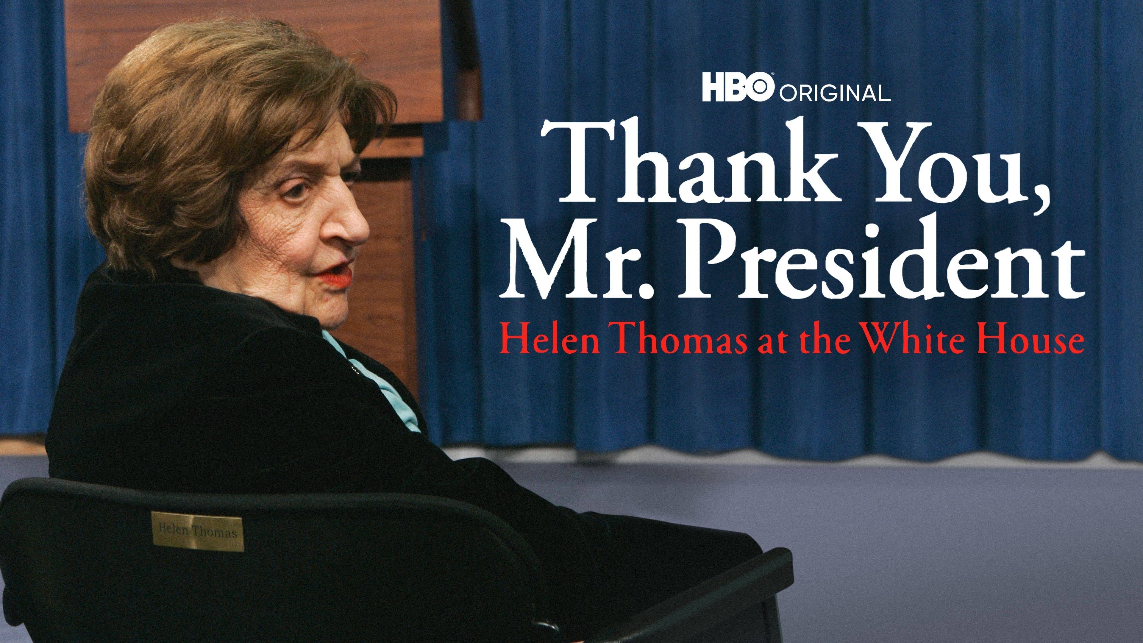 Thank You, Mr. President: Helen Thomas at the White House