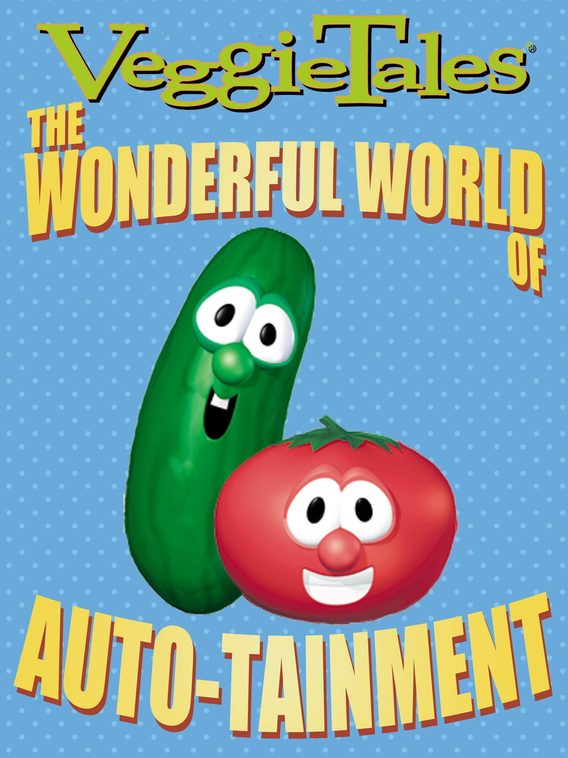VeggieTales: The Wonderful World Of Auto-tainment!