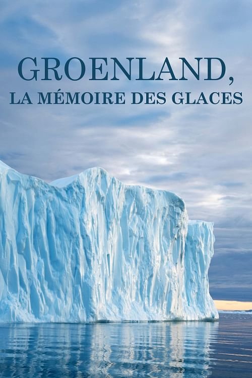 Groenland, la mémoire des glaces