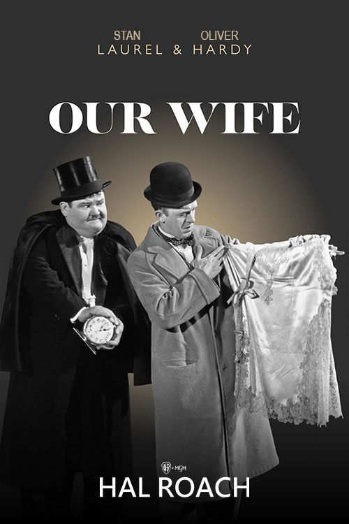 EN - Our Wife (1931) (B&W) LAUREL & HARDY